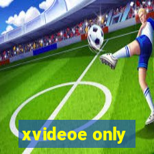 xvideoe only